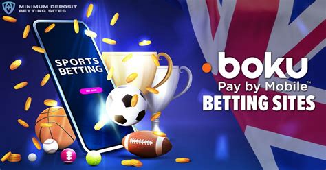 betting sites that accept boku|Best Boku Betting Sites 2024 ️ Boku Sportsbooks [List].